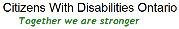 Citizens With Disabilities Ontario: Together we are stronger. 